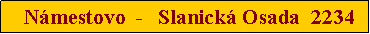 Textov pole:   Nmestovo  -   Slanick Osada  2234
